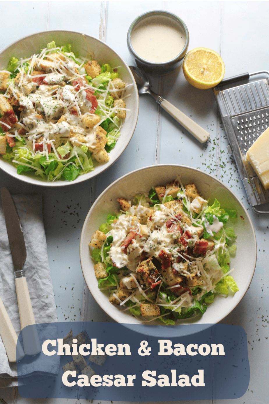 Chicken and Bacon Caesar Salad with Easy Homemade Dressing