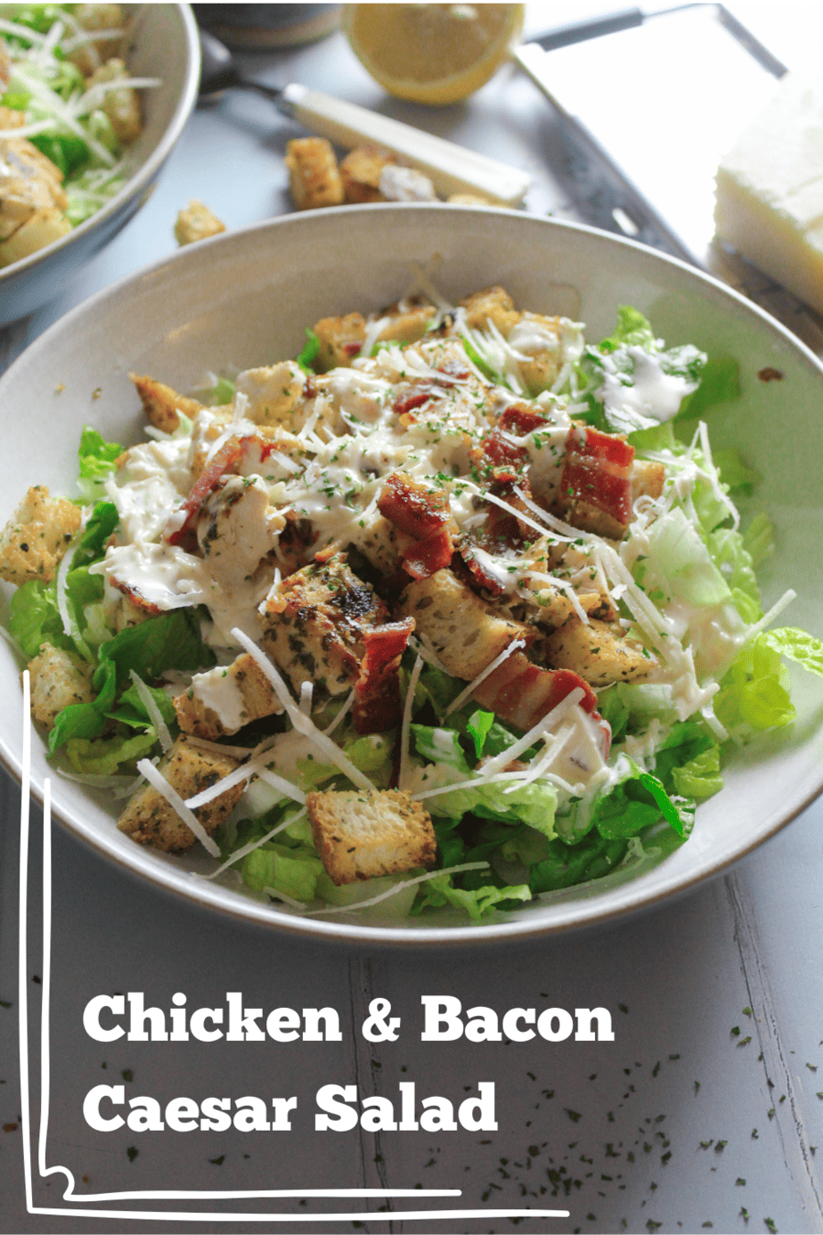 Chicken and Bacon Caesar Salad with Easy Homemade Dressing